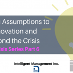 Identifying Assumptions to Unlock Innovation and Move Beyond the Crisis – Out of the Crisis Series Part 6