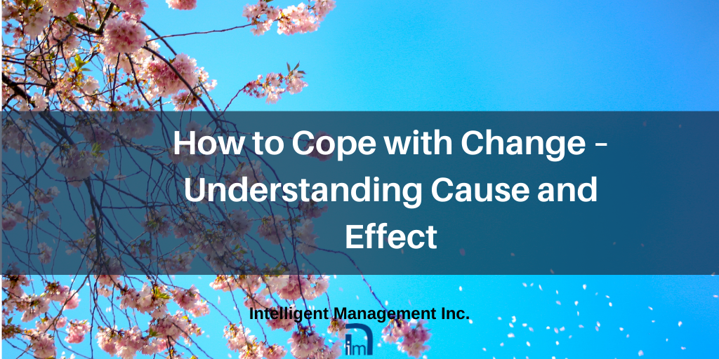 How to Cope With Change: Understanding Cause and Effect