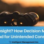 20/20 Foresight? How Decision Makers Can Look Ahead for Unintended Consequences