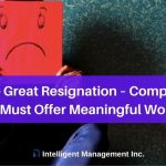 The Great Resignation – Companies Must Offer Meaningful Work
