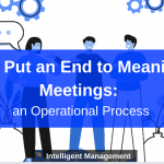 How to Put an End to Meaningless Meetings: an Operational Process