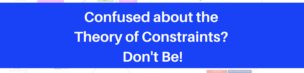 Confused about the Theory of Constraints? Don’t be!