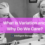 What is Variation and Why Do We Care?
