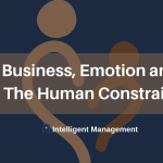 Business, Emotion and the Human Constraint